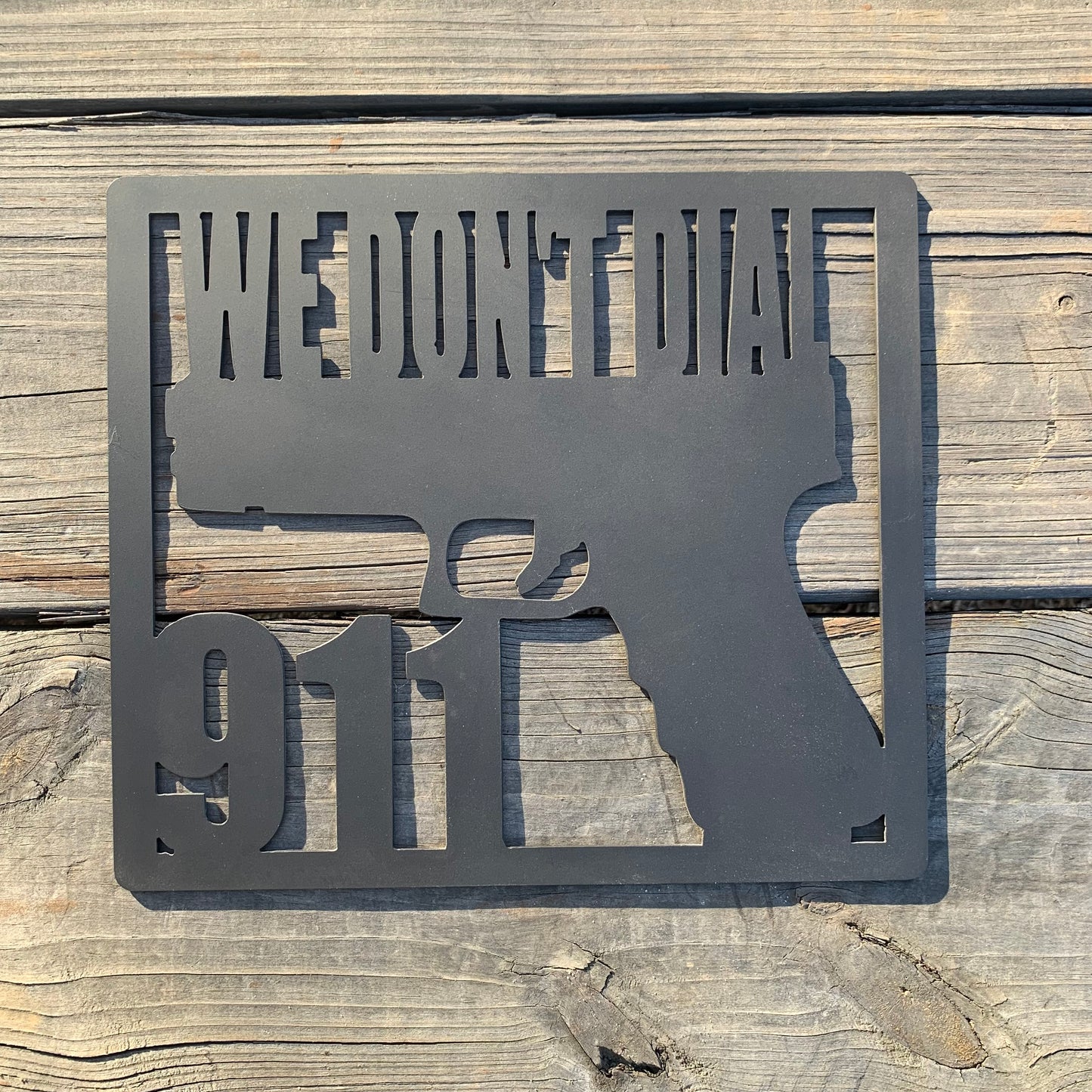 We Don't Dial 911 Glock | Metal Wall Sign